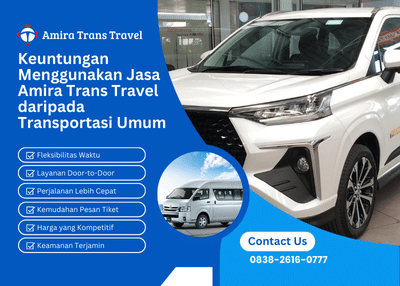 8 Keuntungan Menggunakan Travel Amira Trans daripada Transportasi Umum Lainnya