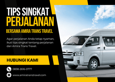11 Tips Perjalanan Jauh Tetap Nyaman dan Menyenangkan Bersama Amira Trans Travel